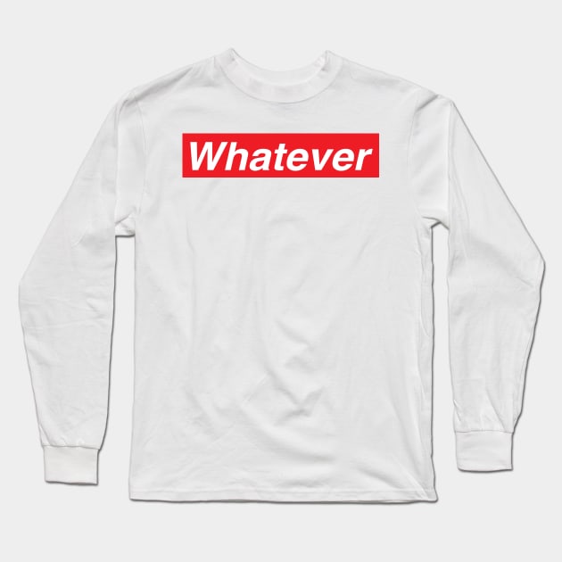 Whatever Long Sleeve T-Shirt by Risk Studio Los Angeles